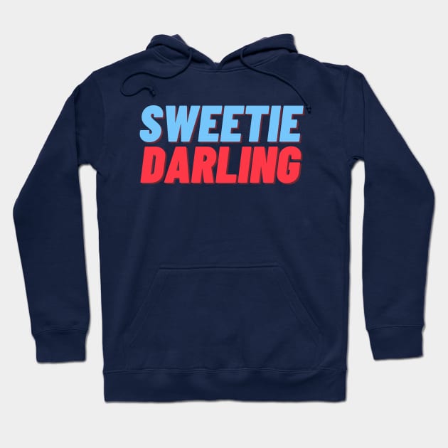 Sweetie Darling Hoodie by Awesomegiftsgallery